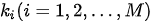 k_i(i= 1,2, … ,M)